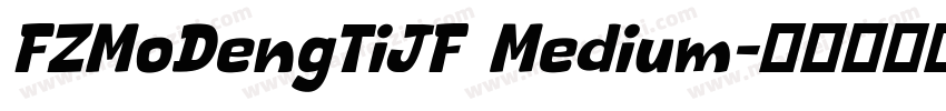 FZMoDengTiJF Medium字体转换
